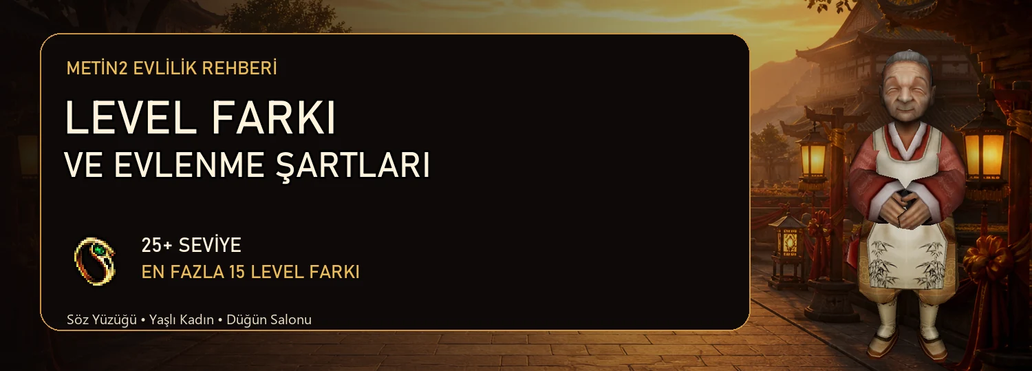 Metin2 evlilik level farkı Söz Yüzüğü ve Yaşlı Kadın rehberi kapağı