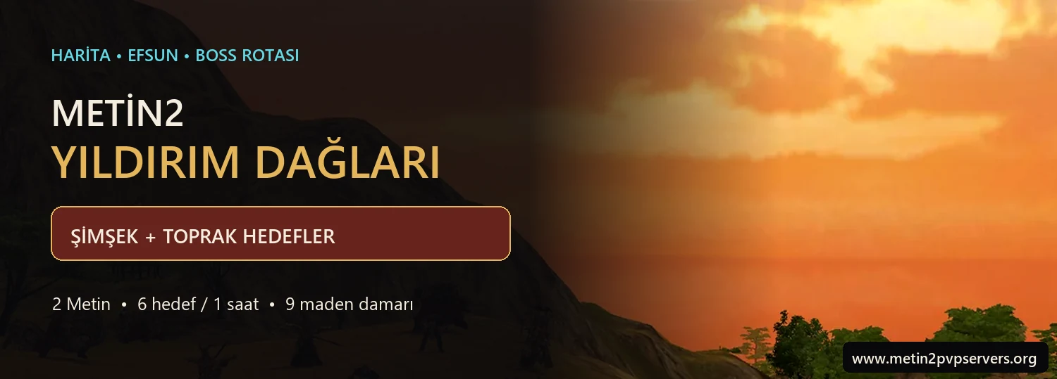 Metin2 Yıldırım Dağları Şimşek Toprak efsun boss metin ve harita rehberi