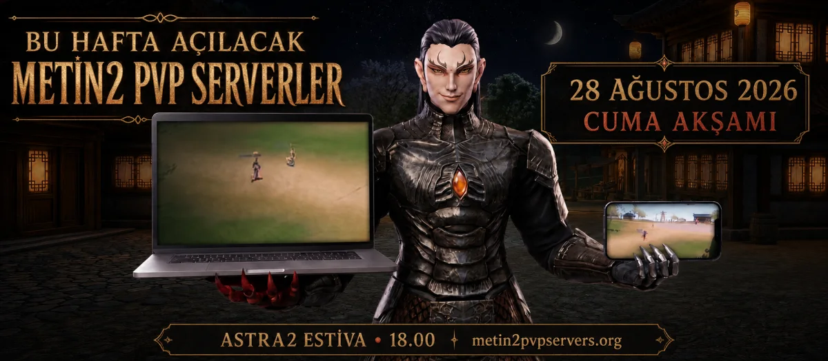 28 Ağustos Cuma açılacak Metin2 PVP serverler haftalık seçkisi